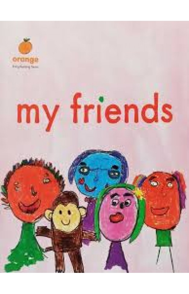 Orange Early Reading Series: My Friends